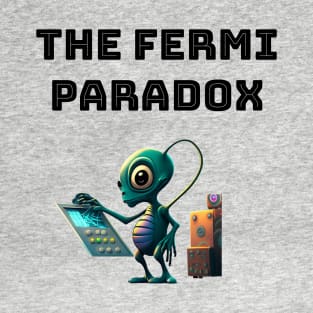 Fermi Paradox T-Shirt